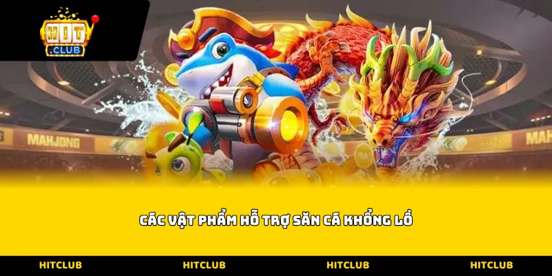 Các vật phẩm hỗ trợ săn cá khổng lồ