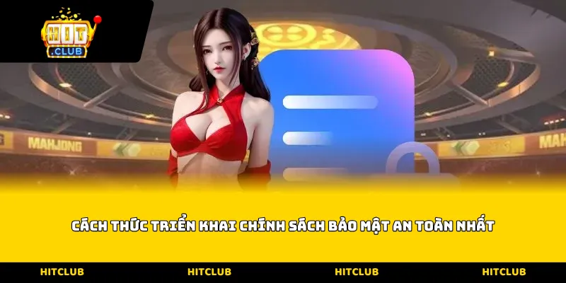 Cách thức triển khai Chính sách bảo mật an toàn nhất