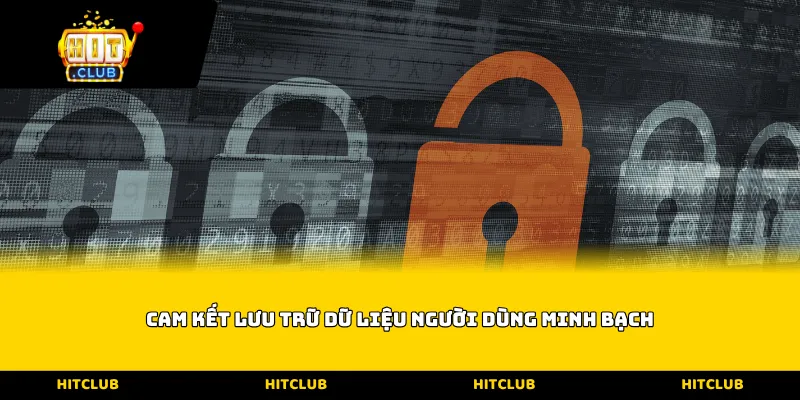 Cam kết lưu trữ dữ liệu người dùng minh bạch