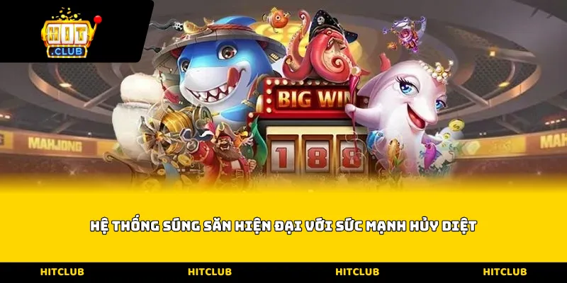 Hệ thống súng săn hiện đại với sức mạnh hủy diệt