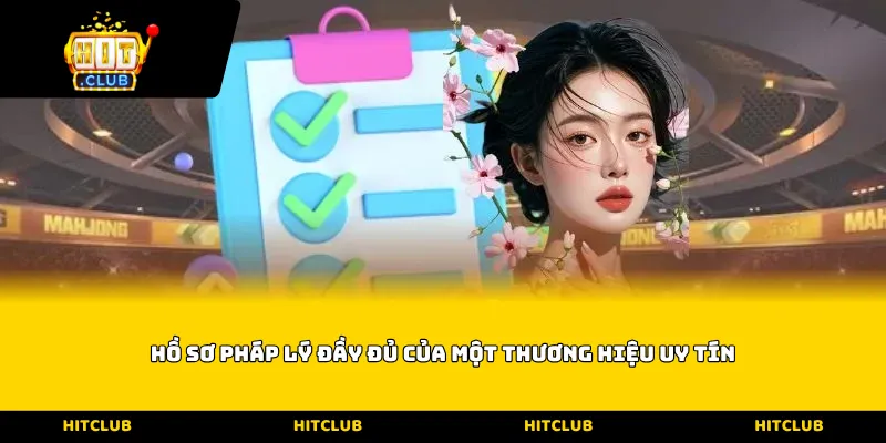 Hồ sơ pháp lý đầy đủ của một thương hiệu uy tín