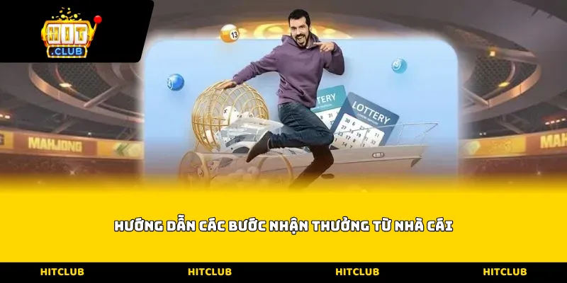 Hướng dẫn các bước nhận thưởng từ nhà cái