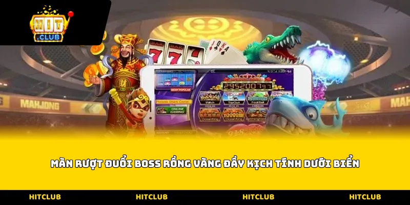 Màn rượt đuổi Boss rồng vàng đầy kịch tính dưới biển