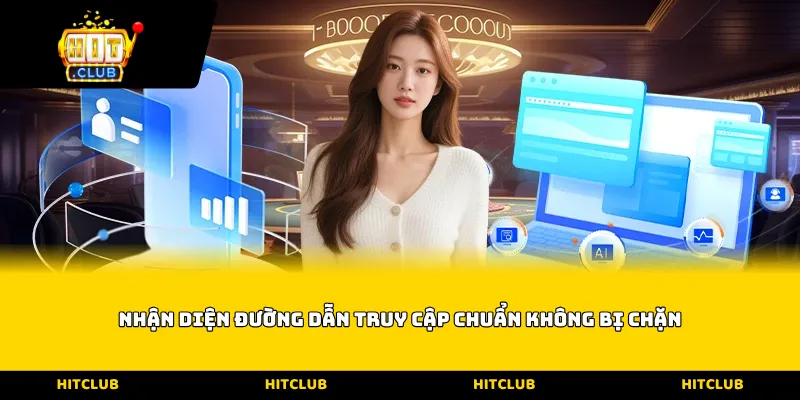 Nhận diện đường dẫn truy cập chuẩn không bị chặn