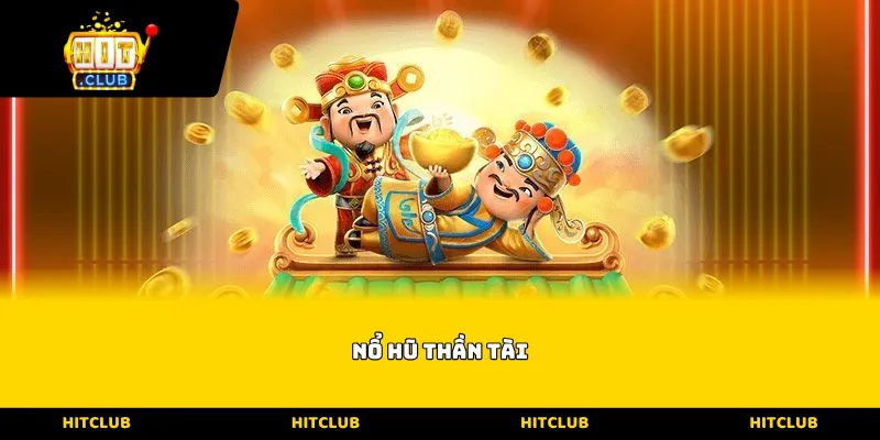 Nổ hũ thần tài