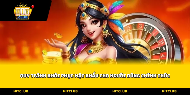 Quy trình khôi phục mật khẩu cho người dùng chính thức