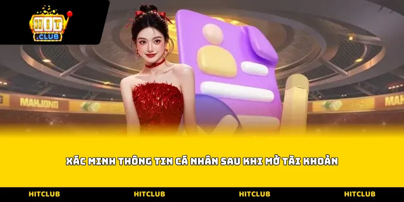 Xác minh thông tin cá nhân sau khi mở tài khoản